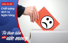 Ngân hàng đừng để khách hàng cảm thấy bị lừa dối mà phải trút giận lên mạng xã hội