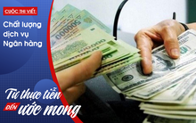 Mất 3 tiếng để đổi ngoại tệ, liên tục bị nhân viên ngân hàng ngờ vực, yêu cầu giải thích