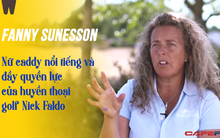 Nữ caddy Fanny Sunesson - trợ lý nổi tiếng và đầy quyền lực góp phần làm nên thành công của tay golf huyền thoại Nick Faldo