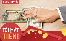 [Thi viết TÔI MẤT TIỀN] Bí mật để thoát khỏi hố đen của thị trường