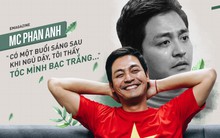 MC Phan Anh: "Có một buổi sáng sau khi ngủ dậy, tôi thấy tóc mình bạc trắng"