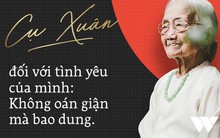 Câu chuyện 50 năm chờ chồng của Cụ Xuân: Vì tình yêu còn cần cả lòng bao dung