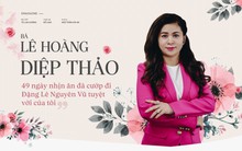 Bà Lê Hoàng Diệp Thảo: “49 ngày nhịn ăn đã cướp đi Đặng Lê Nguyên Vũ tuyệt vời của tôi”