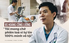 BS Hoàng Công Lương: Tôi mong chờ phiên toà vì tin 100% mình vô tội