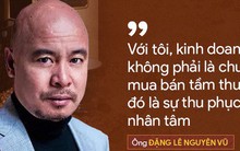 Đặng Lê Nguyên Vũ lần đầu nói về khát vọng "khai sáng, giúp nhân gian thoát khỏi đau khổ, đói nghèo, bệnh tật"