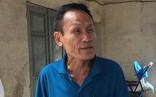 Ông Hiệp "khùng" nói từ hôm cháy nhà bị đuổi đánh 3 lần đến rách da tai, chảy máu