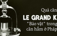 Lịch sử hơn 1 thế kỷ của quả cân 1 kilogram được cất giữ như bảo vật trong hầm ở Pháp
