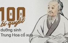 100 bí quyết dưỡng sinh của người Trung Hoa xưa: Sau hàng nghìn năm vẫn vô cùng hữu ích