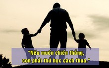 7 điều cha đúc kết cả đời để dạy con: Câu thứ 6 vận vào ai cũng đúng, muốn nên người thì đừng bao giờ quên