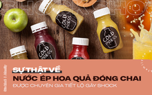 Chuyên gia chỉ ra những sự thật phũ phàng khó chối cãi về nước ép hoa quả đóng chai khác hẳn với những gì mọi người vẫn nghĩ