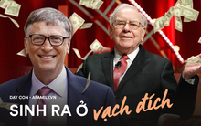 Đừng bỏ học giống Bill Gates mà vẫn mong trở thành tỷ phú nếu bạn không có bố mẹ "khủng" như thế này