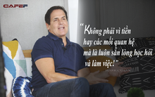 Lời khuyên tỷ phú Shark Tank Mỹ Mark Cuban coi trọng nhất cuộc đời: Đừng để suy nghĩ về tuổi tác khiến bạn bỏ lỡ những cơ hội chỉ đến một lần