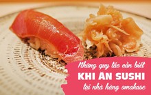 Ăn sushi kiểu omakase tại nhà hàng 3 sao Michelin mà quên những nguyên tắc này, coi như ném 450 USD đi: Đã đến, xin hãy đặt trọn niềm tin nơi đầu bếp!