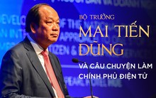 Bộ trưởng Mai Tiến Dũng: Làm chính phủ điện tử, điều quan trọng nhất là phải dám vứt bỏ quyền lợi!