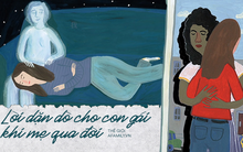 Lời dặn 20.000 ngày dành cho con gái: “Khi mẹ qua đời, con phải sống thế này” và nghẹn lòng câu chuyện đối mặt với cái chết của người thân