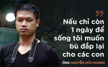 Giám đốc Ngân hàng Mắt: Nếu chỉ còn 1 ngày để sống, tôi sẽ sửa sai để không còn là người bố thất hứa