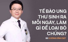 Ám ảnh với những cái chết trẻ, BS tiết lộ 7 lời khuyên "vàng" để phòng bệnh ung thư từ gốc