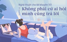 Nghệ thuật cho lời khuyên 101: Không phải cứ ai hỏi mình cũng trả lời