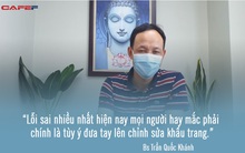 Bác sĩ BV Việt Đức nhắc nhở 4 lỗi sai phổ biến khi dùng khẩu trang có thể phản tác dụng chống virus Covid-19: Điều thứ nhất gần như ai cũng mắc phải