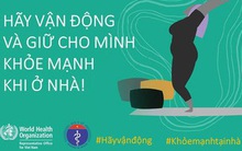 Bộ Y tế và WHO khuyến khích, hướng dẫn người dân các kiểu vận động để giữ sức khỏe trong mùa dịch COVID-19