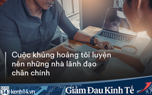 Khủng hoảng tôi luyện nên người leader chân chính: Các quản lý trẻ học được gì từ cách những nhà lãnh đạo lớn vượt qua khó khăn?