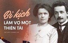 Bi kịch của vợ thiên tài Albert Einstein: Giỏi giang không thua kém chồng nhưng nhận cay đắng trong cuộc hôn nhân cam chịu, phải tuân theo những "điều luật" khác người