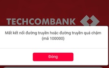 Hệ thống ngân hàng điện tử của Techcombank đã khôi phục, nhưng do giao dịch đông quá nên tiếp tục bị...gián đoạn