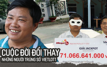 Cuộc đời những người trúng số Vietlott: Chàng thợ hồ, chị bán bún... bỗng chốc thành tỷ phú nhưng vẫn canh cánh nỗi lo tiêu hoang rồi khánh kiệt