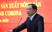 Tắc thị trường vì virus corona, Bộ trưởng Nông nghiệp 'ngồi trên lửa'