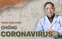 Bác sĩ Vũ Hán chia sẻ về 38 ngày "đi dạo điện Diêm Vương": Corona chỉ bắt nạt được người yếu mà sợ người mạnh