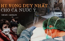 Bác sĩ Ý nơi tâm dịch: Lệnh phong tỏa cần sớm cho tác dụng, vì đó là hy vọng duy nhất để nền y tế quốc gia không sụp đổ