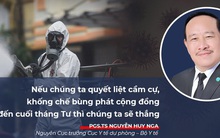 "Còn người là còn của": Quyết liệt cầm cự Covid-19 đến cuối tháng Tư, chúng ta sẽ thắng!