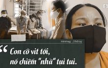 Xóm chạy thận những ngày chạy dịch: Con Covid tới, nó chiếm "nhà" tụi tui, hai mẹ con dắt nhau đi bụi ngay trong viện!