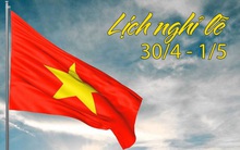 Lễ 30/4 - 1/5, người lao động được nghỉ 4 ngày liên tiếp