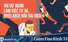 Hậu đại dịch: Làm việc từ xa có thể là một hình thức mặc định và freelancer sẽ có thêm nhiều cơ hội trên thị trường?