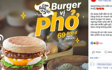 Ra mắt burger vị phở, McDonald’s nhận về “cơn bão” tranh luận từ cư dân mạng: “Với giá đó ăn được 2 bát phở mà còn ngon hơn”
