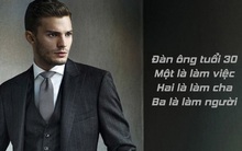 Sau tuổi 30, đây mới là cách sống của một người đàn ông thực sự đẳng cấp