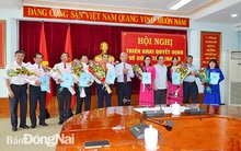 Đồng Nai điều động, bổ nhiệm nhiều lãnh đạo chủ chốt