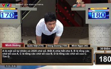 Câu hỏi hack não khiến thí sinh Olympia phải quỳ gối tính: "A có 2020 chữ số chia hết cho 9, B-C-D lần lượt tổng chữ số A-B-C. Tìm D?"