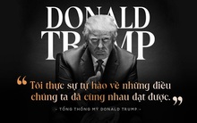 Toàn văn thông điệp kết thúc nhiệm kỳ của Tổng thống Trump: "Phong trào của chúng ta chỉ vừa mới bắt đầu"