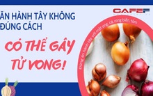 Hành tây "đại kỵ" với 4 thứ này, ăn cùng có thể sinh sỏi thận, thậm chí dẫn tới mù lòa, ngộ độc