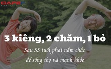 Sau 55 tuổi bước vào "thời kỳ then chốt" quyết định tuổi thọ: nằm lòng "3 kiêng, 2 chăm, 1 bỏ" để sống thọ và mạnh khỏe