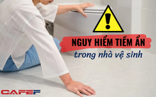 7 thói quen “chết người’’ trong nhà vệ sinh nhất định PHẢI BỎ: Nhẹ thì té ngã, nặng thì mất mạng như chơi!