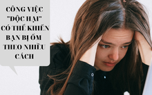 An phận làm công việc bản thân ''ghét cay ghét đắng" không phải nhẫn nại mà là thất bại: Thay đổi ngay trước khi quá muộn