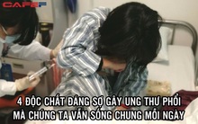 Chồng hút thuốc, vợ ung thư phổi: Nguyên nhân nằm ở 4 ĐỘC CHẤT đáng sợ mà chúng ta vẫn sống chung mỗi ngày, nguy hại không kém gì khói thuốc