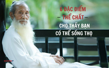 Đàn ông và phụ nữ tuổi thọ cao có 6 đặc điểm thể chất chung này, nếu bạn chiếm hơn 3 thì thực sự đáng chúc mừng: Chỉ ăn ngon ngủ yên cũng chưa thể quyết định được