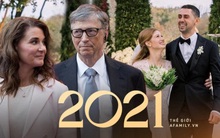 Chuyện "tan - hợp" của giới siêu giàu thế giới trong năm 2021, từ kinh thiên động địa đến khiến dân tình xuýt xoa, ngưỡng mộ