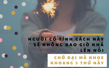 Chớ dại mà khoe khoang 3 thứ này nếu không muốn ai cũng tránh xa: Không thay đổi thì chẳng thể có khí chất, cả đời không khá lên nổi