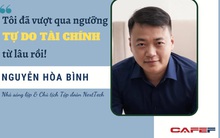 Shark Nguyễn Hòa Bình: "Có 1 tỷ USD tôi cũng không biết phải làm gì, bởi đã vượt qua mức tự do tài chính rất lâu rồi"