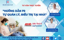 PGS.TS Nguyễn Lân Hiếu chủ trì livestream hướng dẫn quản lý, điều trị F0 tại nhà: Bệnh nhân F0 có thể ăn uống như chế độ bình thường, bổ sung đầy đủ chất dinh dưỡng, năng lượng và nước